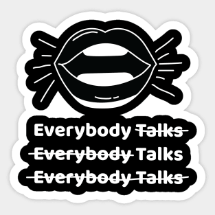 Everybody Talks Sticker
